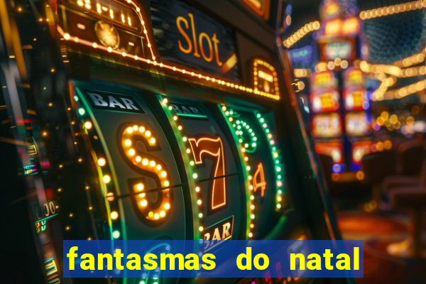 fantasmas do natal passado, presente e futuro fantasma do passado